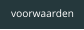 voorwaarden